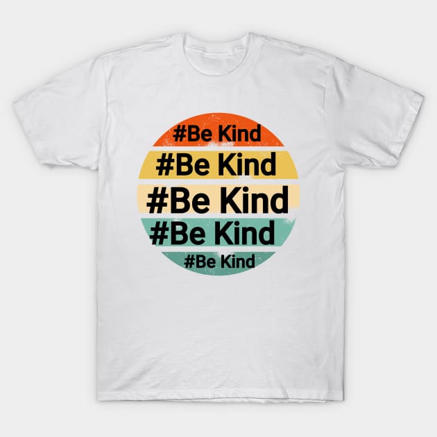 Be kind T-Shirt by FouadBelbachir46